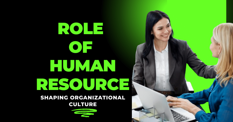 The Integral Role of HR in Shaping Organizational Culture