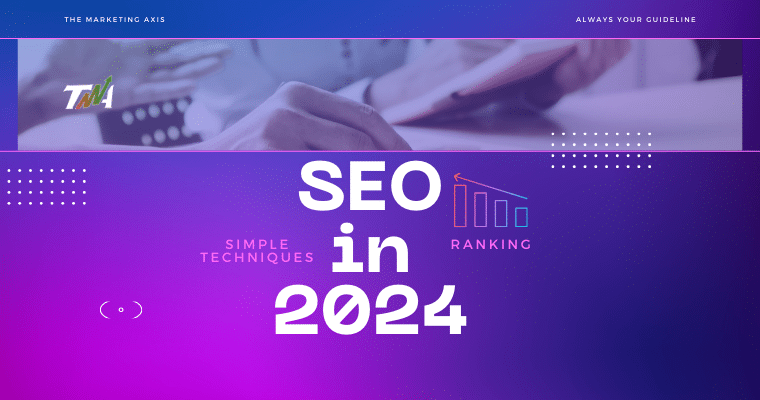 SEO in 2024: Simple Techniques to Boost Your Search Engine Rankings