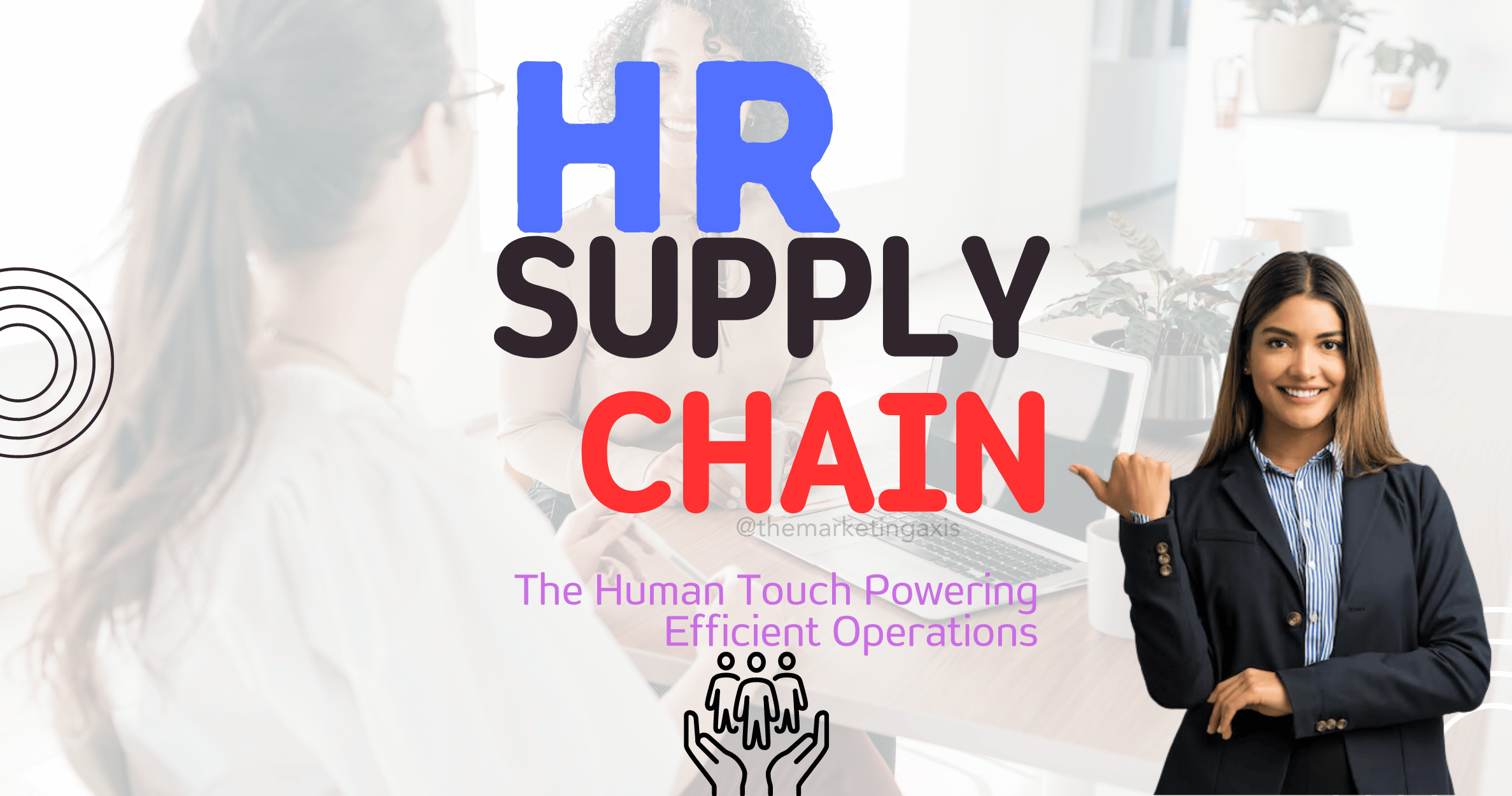 HR Supply Chain: The Human Touch Powering Efficient Operations