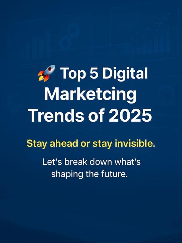 🚀 Top 5 Digital Marketing Trends of 2025